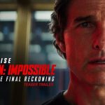 Mission Impossible Final Reckoning: The Ultimate Chapter in Tom Cruise’s Legacy